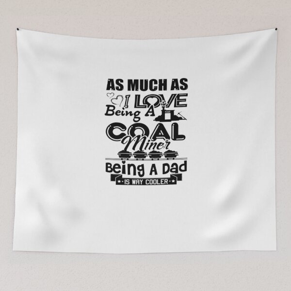 Item preview, Being A Coal Miner Dad  designed and sold by aryagiri.