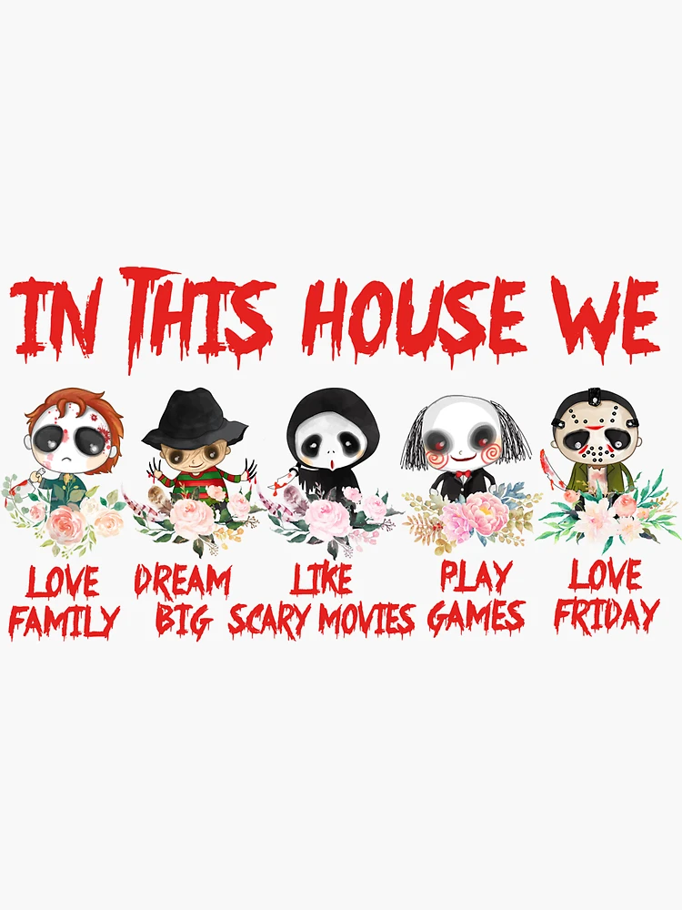 In This House We Love Family Dream Big Like Scary Movies Play Games Lo –  Hera's Little Things