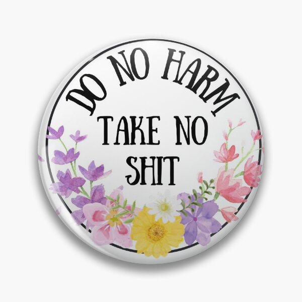 Item preview, Do No Harm Take No Shit designed and sold by RSF08.