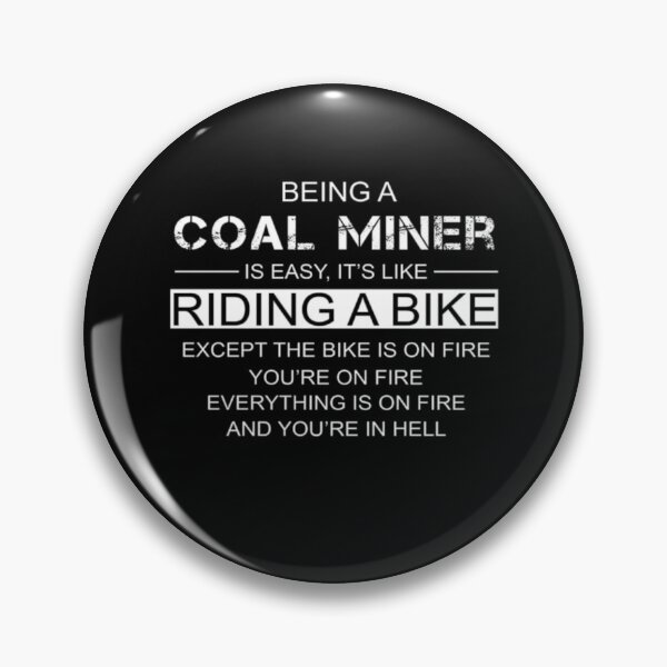 Item preview, Being A Coal Miner Is Like Riding A Bike  designed and sold by aryagiri.