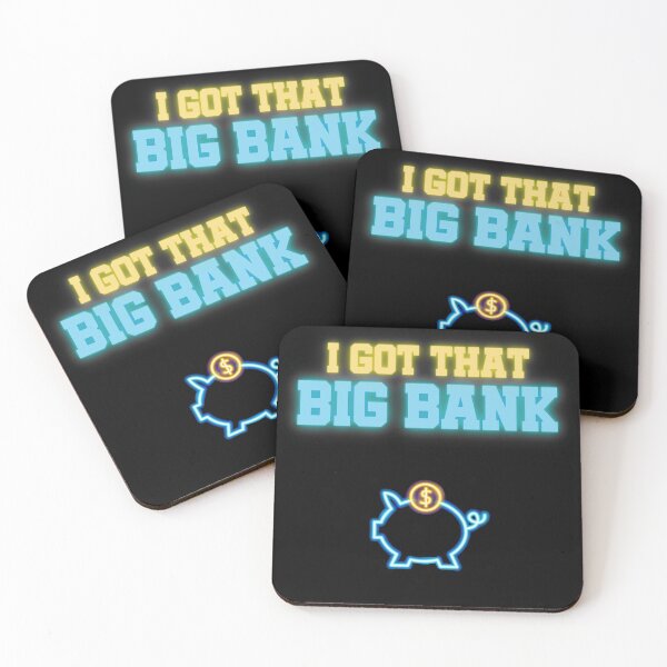 Item preview, I Got That Big Bank designed and sold by StoicQuotes.