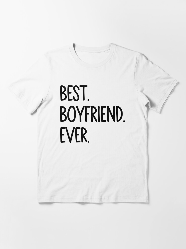 Best boyfriend ever T-shirt
