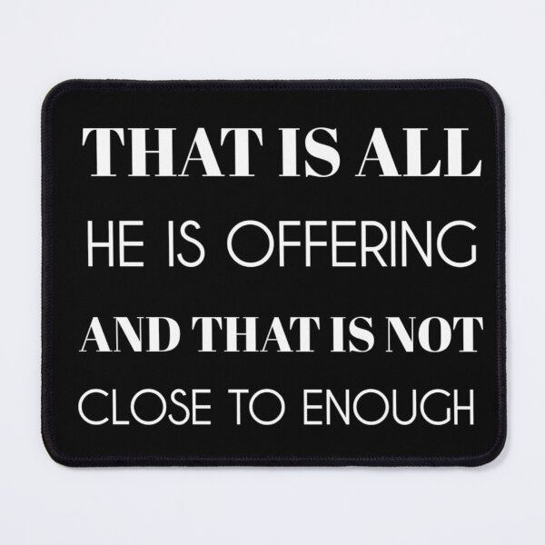Item preview, That is all He is offering And that is not Close To Enough designed and sold by StoreRahhal.