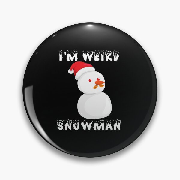 Item preview, I'm Weird Snowman designed and sold by ArtistryPrint.