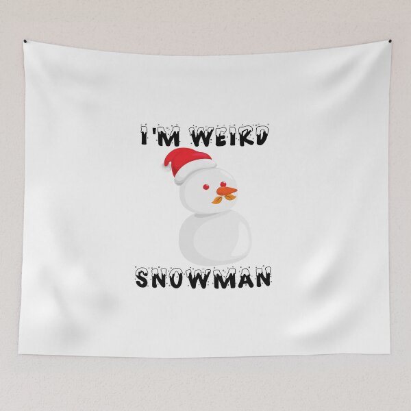 Item preview, I'M WEIRD SNOWMAN designed and sold by ArtistryPrint.
