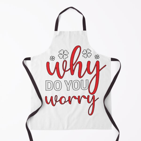 Item preview, Why do you Worry designed and sold by Newluck01.