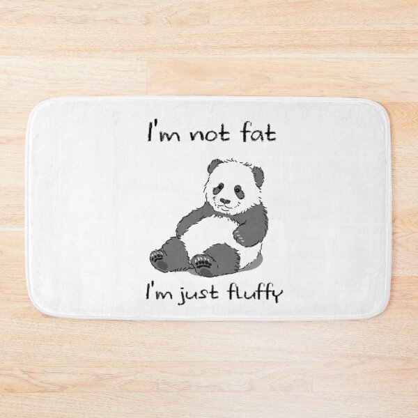 Item preview, I'm not fat, I'm just fluffy designed and sold by Emmadrawspanda.