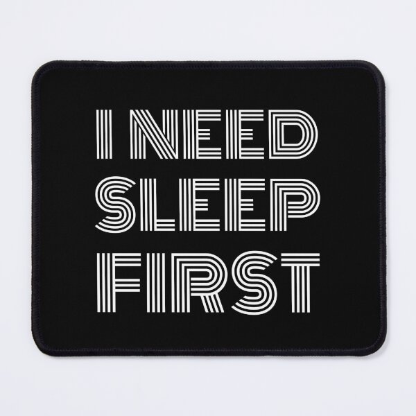 Item preview, I Need Sleep First Funny Lazy Saying T-Shirt designed and sold by RGRamsey.
