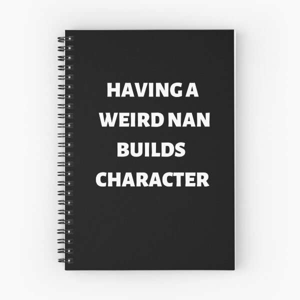 Item preview, Having a weird Nan builds character  designed and sold by Dreamingnewfie.