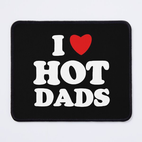 Item preview, i love hot dads designed and sold by camrynweems.