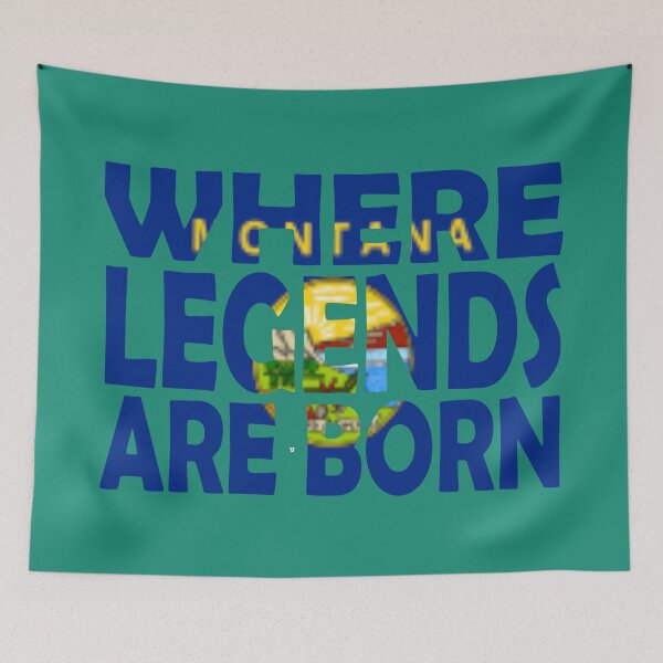 Item preview,  Montana Flag - Where Legends Are Born designed and sold by Quotes-I-Wear.