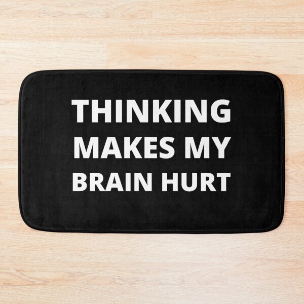 Item preview, Thinking Makes My Brain Hurt Funny T-shirt designed and sold by RGRamsey.