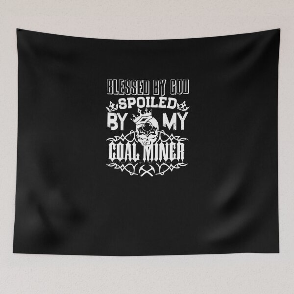 Item preview, Blesse By God Spoled By My Coal Miner  designed and sold by aryagiri.