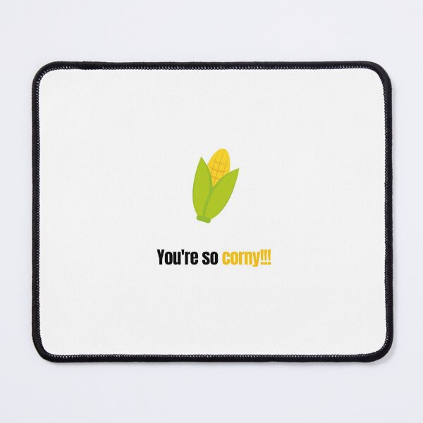 Item preview, You're so corny....bad pun/joke designed and sold by glooop.