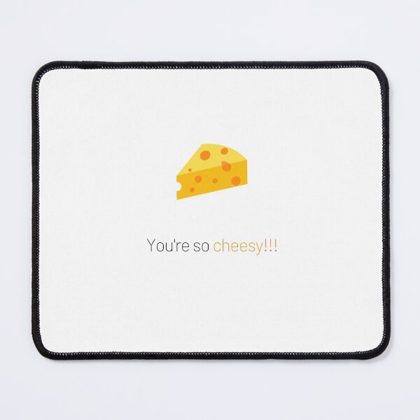 Item preview, You're so cheesy....bad pun designed and sold by glooop.