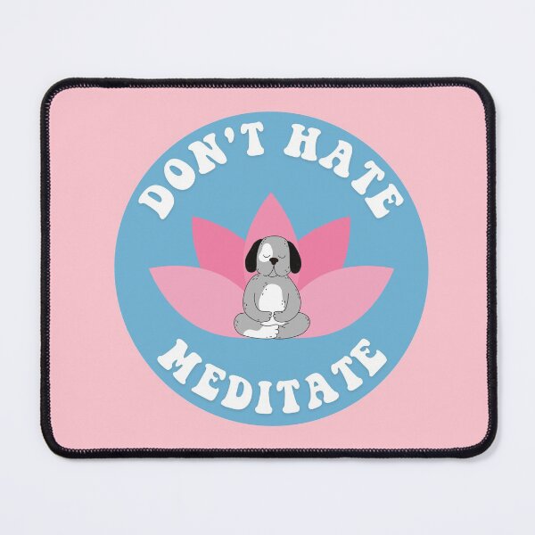 Item preview, Don't Hate Meditate designed and sold by Observe It Don't Absorb It.