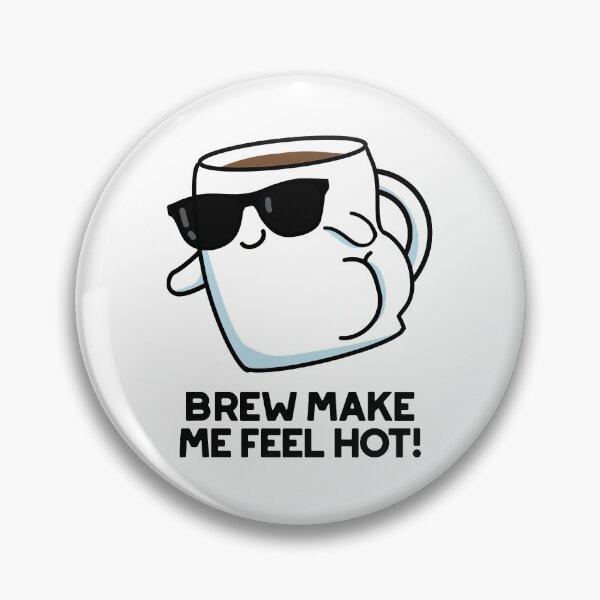 Item preview, Brew Make Me Feel Hot Funny Coffee Puns  designed and sold by punnybone.