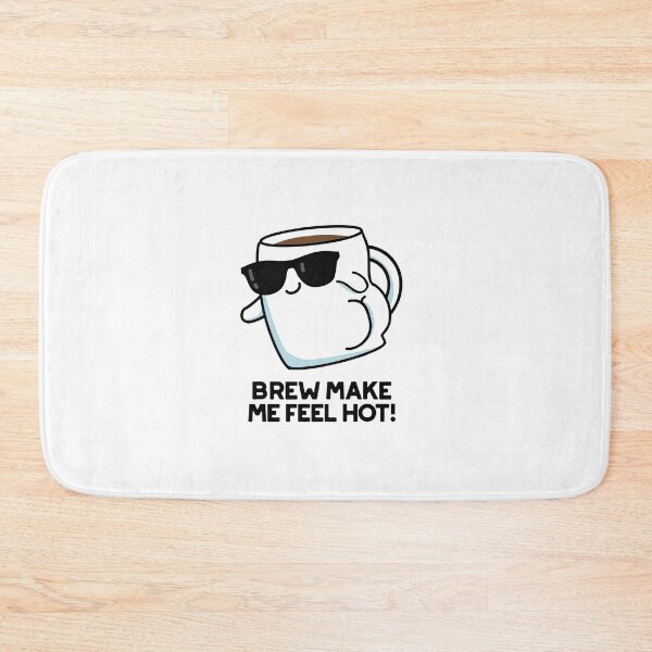 Item preview, Brew Make Me Feel Hot Funny Coffee Puns  designed and sold by punnybone.