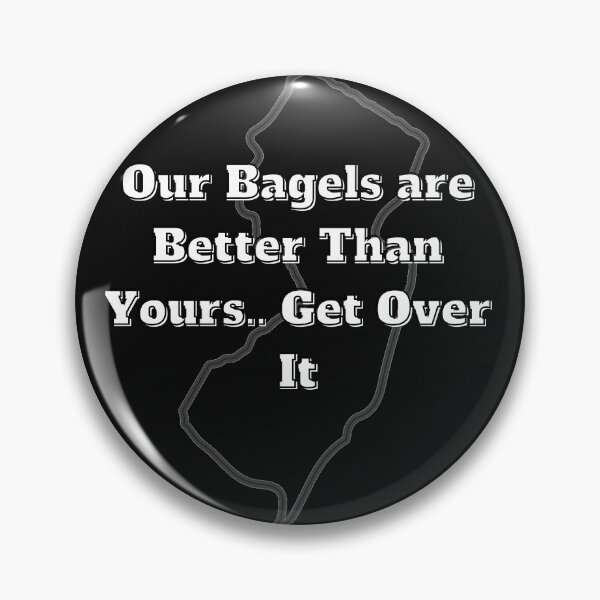 Item preview, NJ Bagels yes ours are better than yours Jersey Food designed and sold by JerZWear.