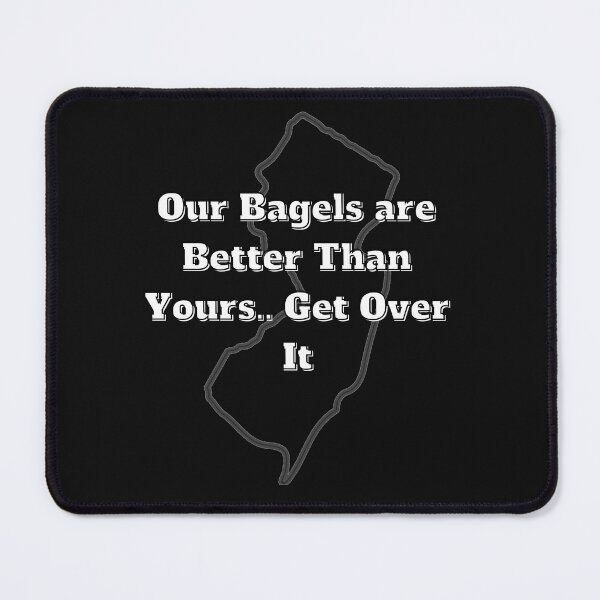 Item preview, NJ Bagels yes ours are better than yours Jersey Food designed and sold by JerZWear.