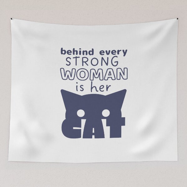 Item preview, Behind Every Strong Woman Is Her Cat - Funny Cat Quotes designed and sold by ViewerEqualsPhoton.