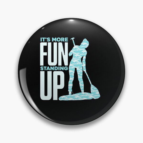 Item preview, Paddleboarding Stand Up Paddle It's More Fun Standing Up designed and sold by ShopTheStyle.