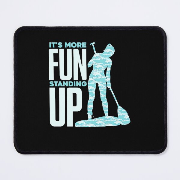 Item preview, Paddleboarding Stand Up Paddle It's More Fun Standing Up designed and sold by ShopTheStyle.