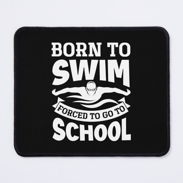 Item preview, Born To Swim Forced To Go To School Funny designed and sold by ShopTheStyle.