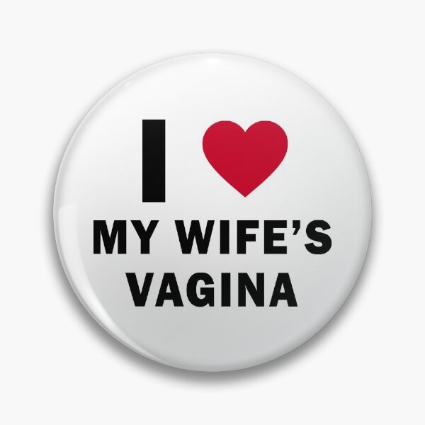 Item preview, I love my wife's vagina designed and sold by DuaneGarrett.