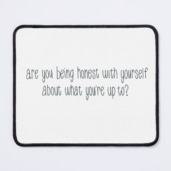 Item preview, Are You Being Honest With Yourself About What You’re Up To? designed and sold by GrellenDraws.