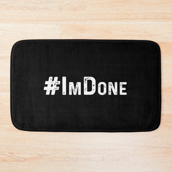 Item preview, Im done designed and sold by DuaneGarrett.