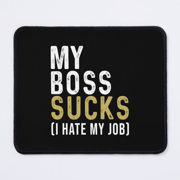 Item preview, My boss sucks I hate my job designed and sold by DuaneGarrett.