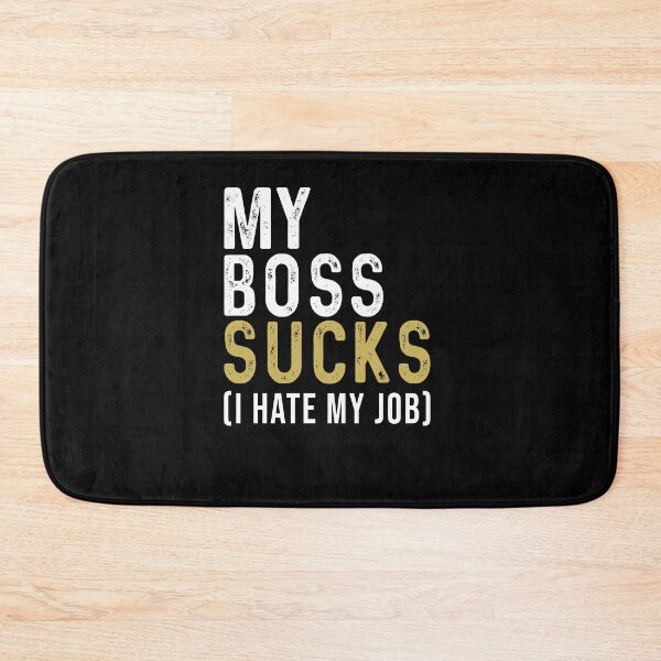 Item preview, My boss sucks I hate my job designed and sold by DuaneGarrett.