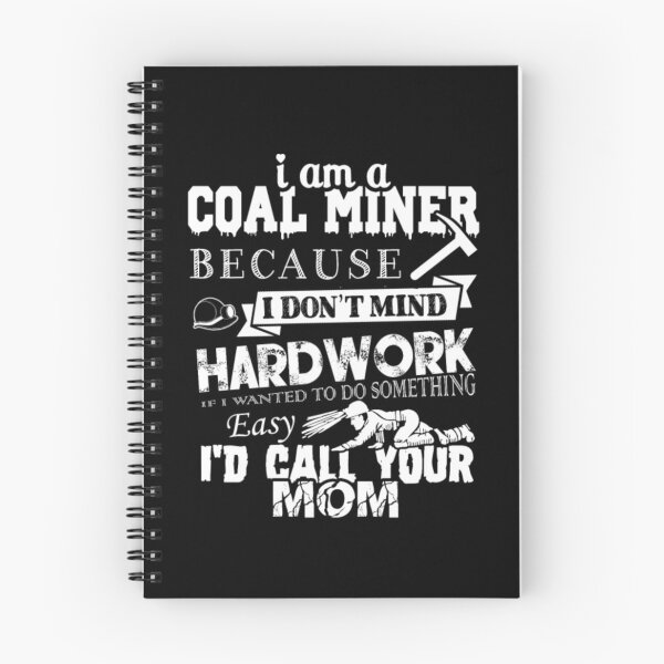 Item preview, Coal Miner Because I Don't Mind Hardwork designed and sold by aryagiri.