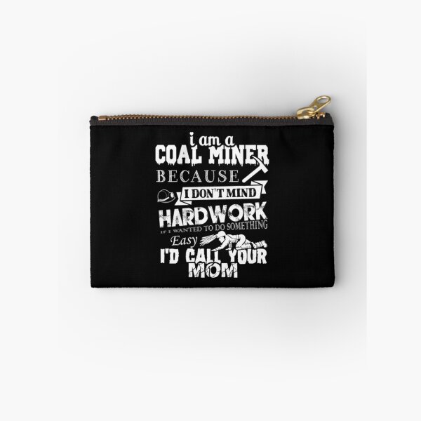 Item preview, Coal Miner Because I Don't Mind Hardwork designed and sold by aryagiri.