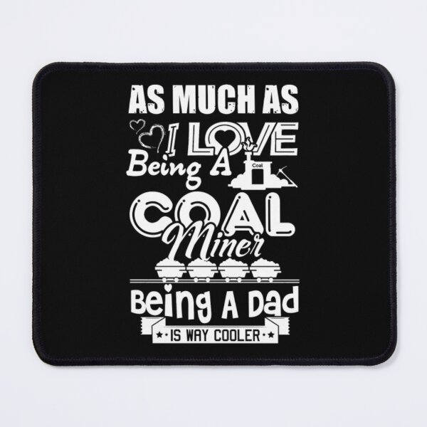 Item preview, Coal Miner Dad designed and sold by aryagiri.