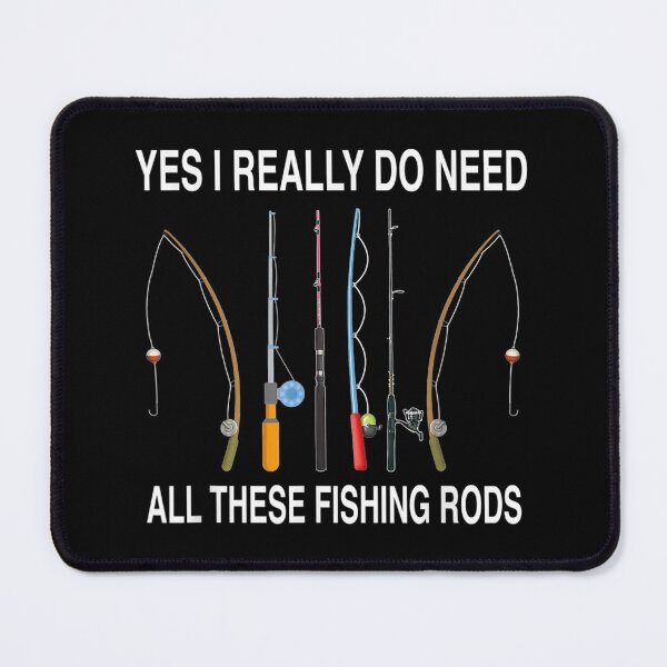 Item preview, Yes I Really Do Need All These Fishing Rods designed and sold by Savelievich.