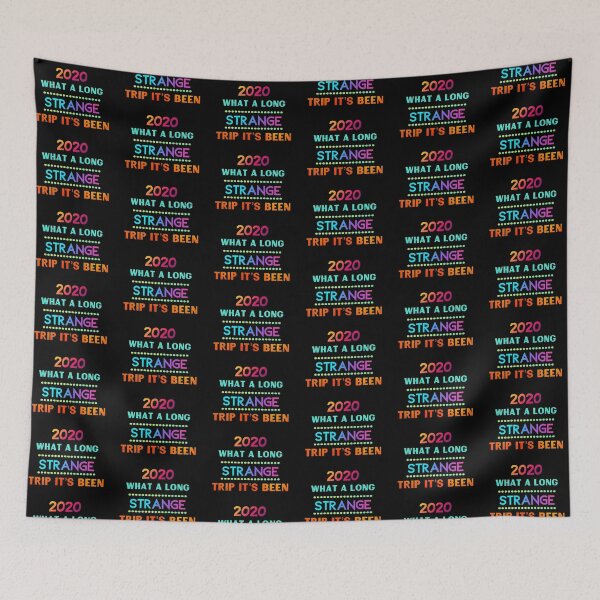 Item preview, 2020 what a long strange trip it’s been designed and sold by Sleepygirl2010.