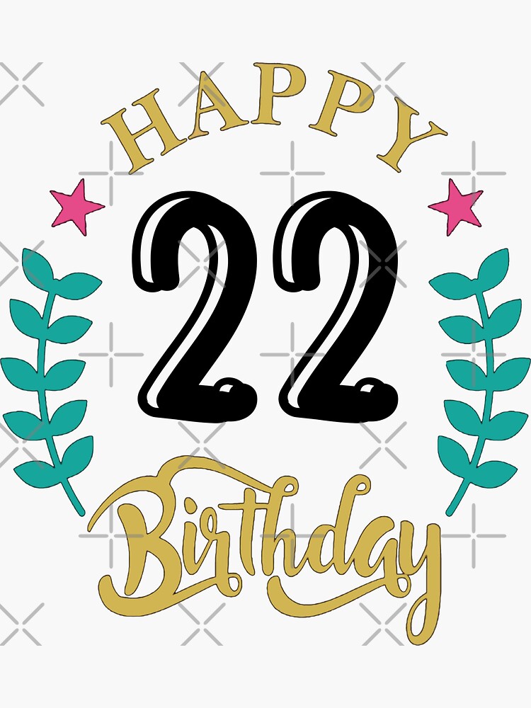 happy-22-birthday-birthday-wishes-greeting-sticker-for-sale-by-ditanadiastore-redbubble