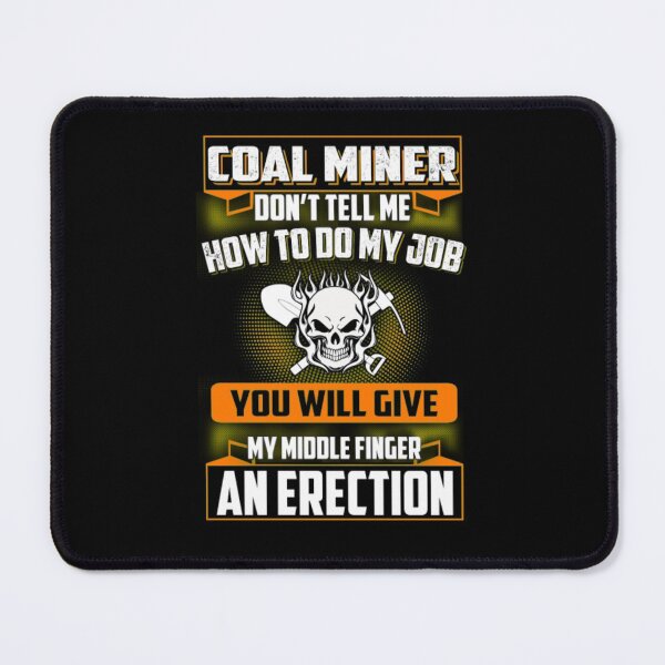 Item preview, Coal Miner How To Do My Job  designed and sold by aryagiri.