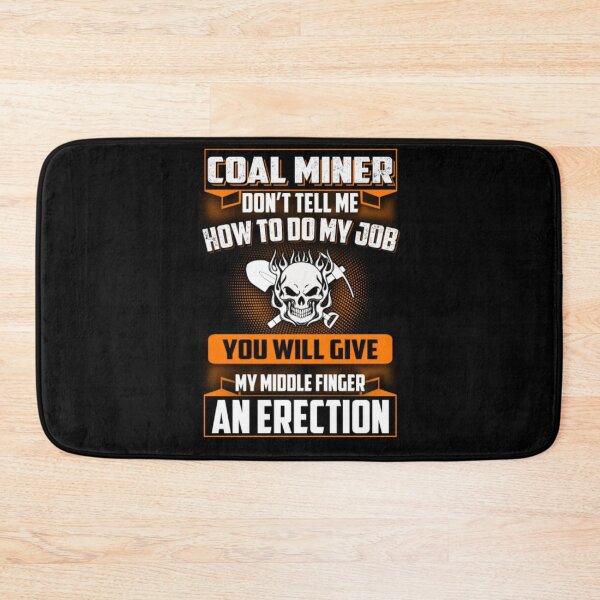 Item preview, Coal Miner How To Do My Job  designed and sold by aryagiri.