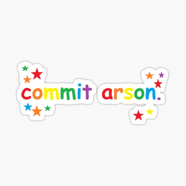 commit arson Sticker