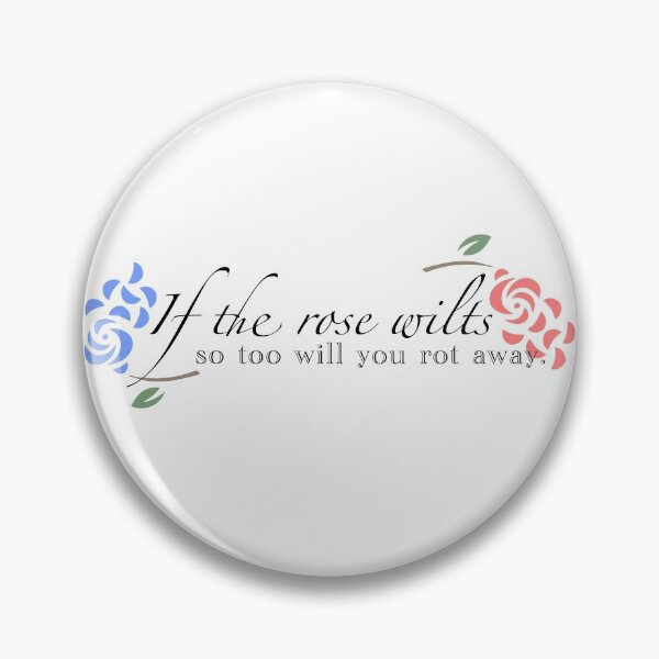 Item preview, if the rose wilts, so too will you rot away ib quote light version 1 designed and sold by soriphee.