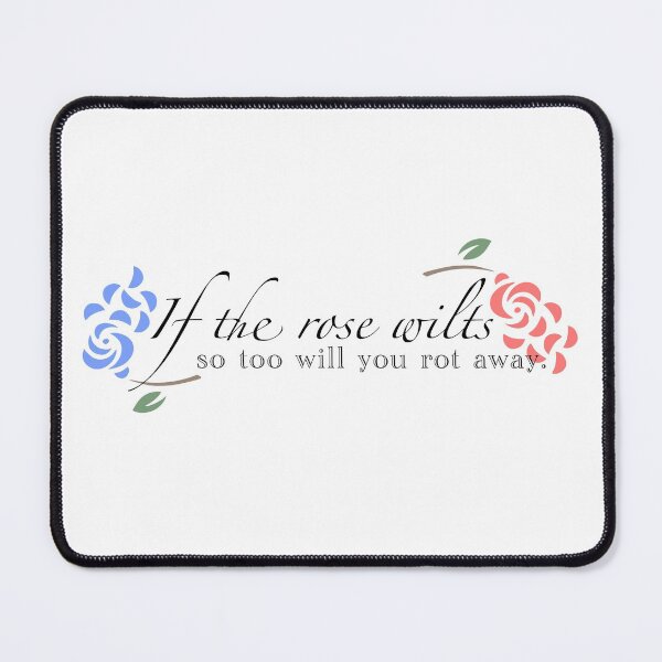 Item preview, if the rose wilts, so too will you rot away ib quote light version 1 designed and sold by soriphee.