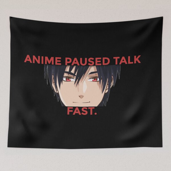 Item preview, Anime Paused talk fast designed and sold by Marwad Haveli.