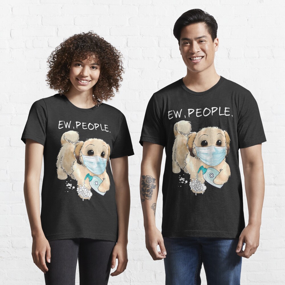 ew people dog shirt