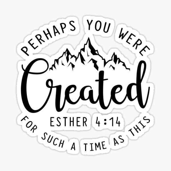 Fall Sticker, Christian Stickers, Perhaps You Were Created for Such A Time  Like This, Bible Verse Sticker, Church Label,inspirational Saying 