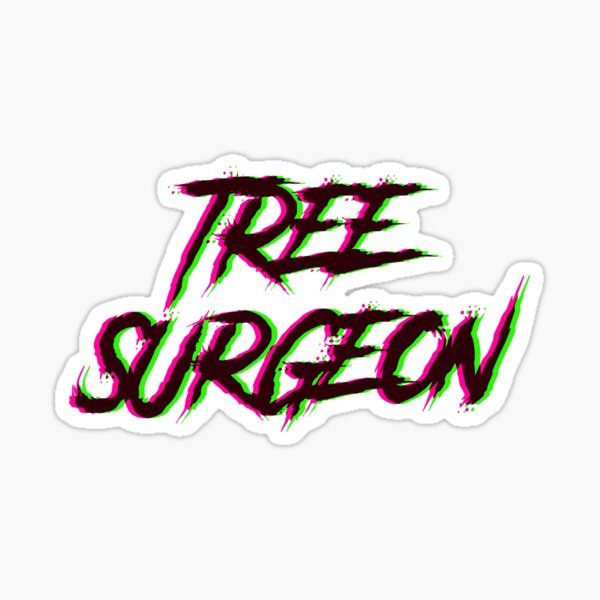 "Tree Surgeon" Sticker for Sale by TeamMasa Redbubble