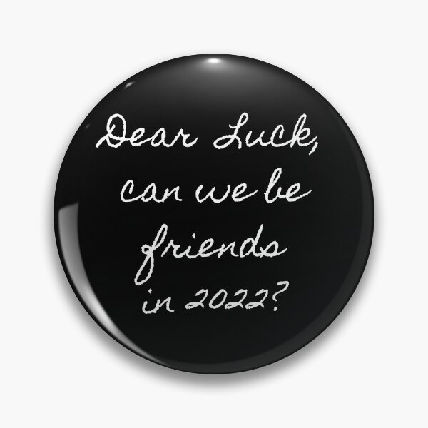 Item preview, Dear Luck, Can We Be Friends In 2022? Funny New Year Quotes, New Year Wish, Funny Family Gifts T-shirts, Hoodies and Many More designed and sold by WholesumArt.