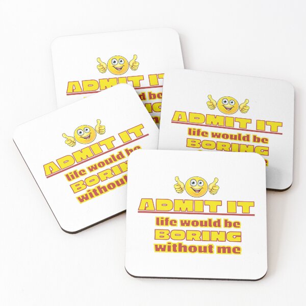 Item preview, Admit It Life Without Me Boring designed and sold by CBCreations73.